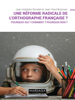 cover image of Une réforme radicale de l'orthographe française ?